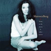 Matraca Berg - Lying To The Moon And Other Stories